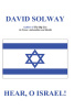 Hear, O Israel!, by David Solway